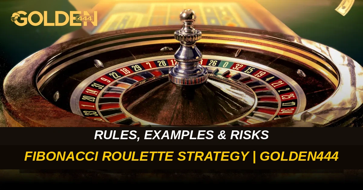 Fibonacci Roulette Strategy Golden444