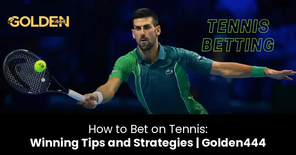 How to Bet on Tennis And Winning Tips, Strategies