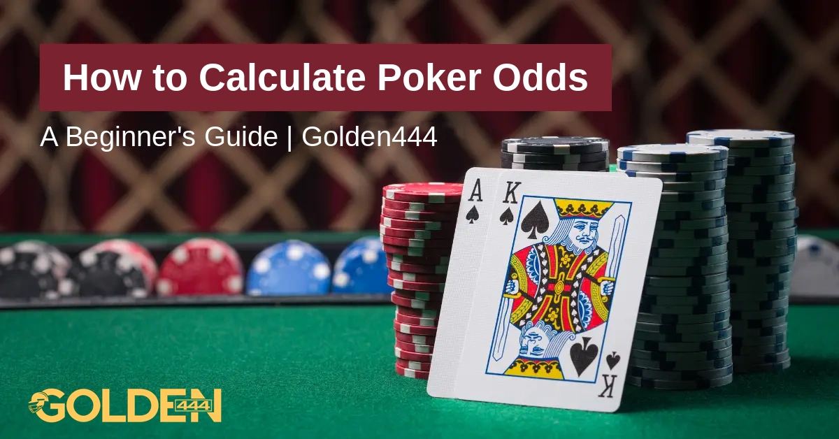How to Calculate Poker Odds Golden444