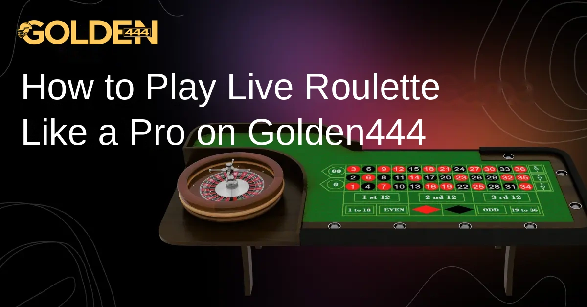How to Play Live Roulette Golden444