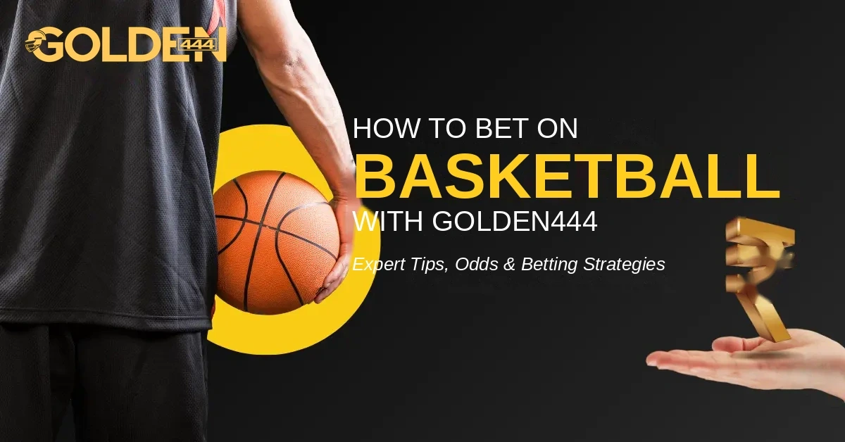 How to Bet on Basketball Golden444